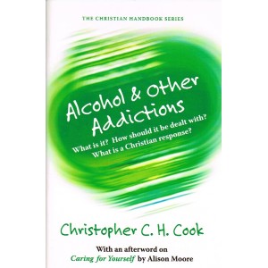 Alcohol & Other Addictions by Christopher C H Cook
